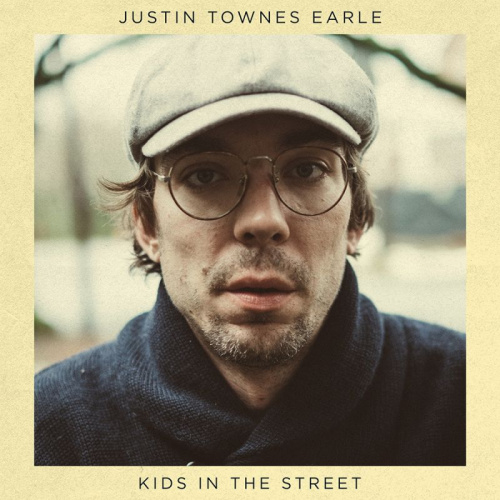 EARLE, JUSTIN TOWNES - KIDS IN THE STREETJUSTIN TOWNES EARLE KIDS IN THE STREET.jpg